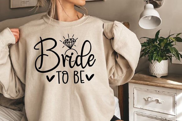 Bride to Be Sweatshirt
