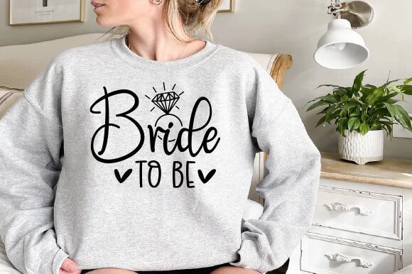 Bride to Be Sweatshirt